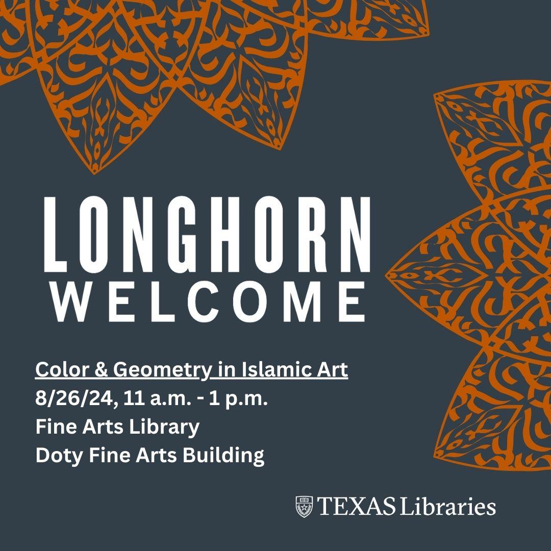 Longorn Welcome event for Color and Geometry in Islamic Art