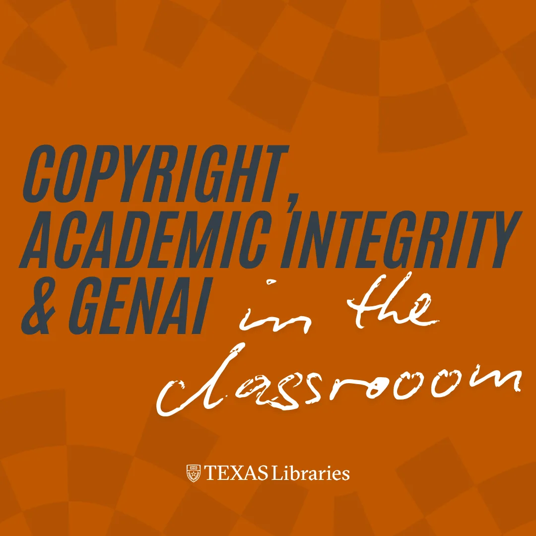 Copyright, Academic Integrity and GenAI in the Classroom