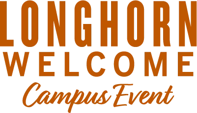 Longhorn Welcome Campus Event Longhorn Welcome Campus Event