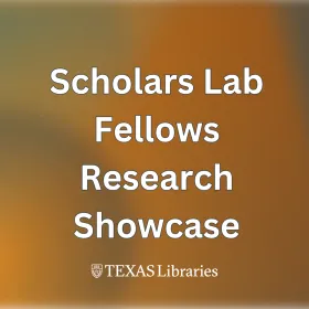 Scholars Lab Fellows Research Showcase