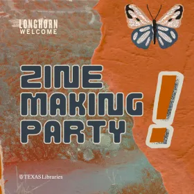 Longhorn Welcome 2025 - UTL Zine Making Party