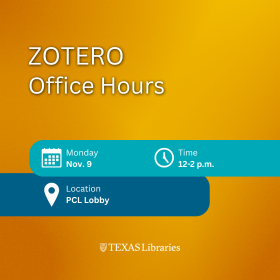 Flyer for Zotero Office Hours on November 9 from 12–2 p.m. in the PCL Lobby, featuring a yellow background and Texas Libraries branding.