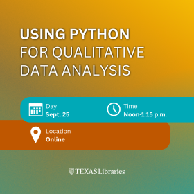 Graphic promoting a Texas Libraries workshop titled “Using Python for Qualitative Data Analysis.” The design features a gold, orange, and teal gradient background with white text. Event details are displayed in teal and orange banners: September 25, Noon–1:15 p.m., and Online. The Texas Libraries logo appears at the bottom.
